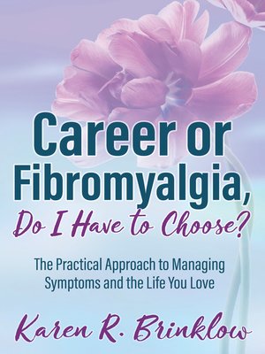 cover image of Career or Fibromyalgia, Do I Have to Choose?